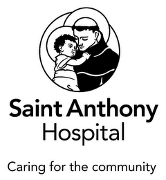 SAINT ANTHONY HOPSITAL CARING FOR THE COMMUNITY