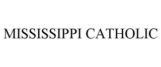 MISSISSIPPI CATHOLIC