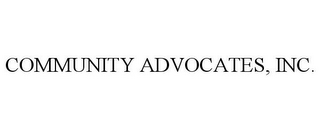 COMMUNITY ADVOCATES, INC.