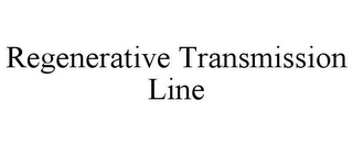 REGENERATIVE TRANSMISSION LINE