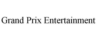 GRAND PRIX ENTERTAINMENT