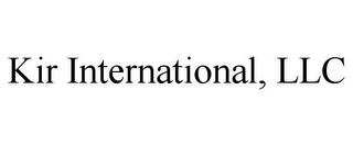 KIR INTERNATIONAL, LLC
