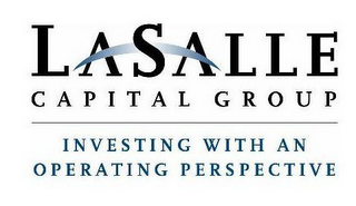 LASALLE CAPITAL GROUP INVESTING WITH AN OPERATING PERSPECTIVE