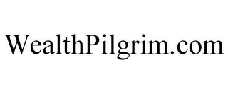 WEALTHPILGRIM.COM