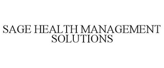 SAGE HEALTH MANAGEMENT SOLUTIONS