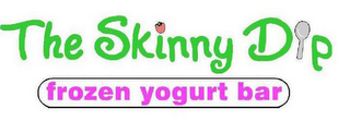 THE SKINNY DIP FROZEN YOGURT BAR