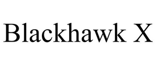 BLACKHAWK X