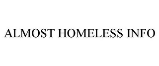 ALMOST HOMELESS INFO