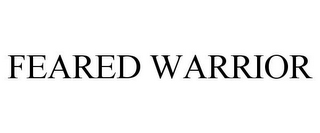 FEARED WARRIOR