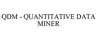 QDM - QUANTITATIVE DATA MINER