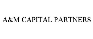 A&M CAPITAL PARTNERS