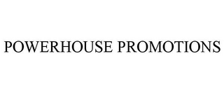 POWERHOUSE PROMOTIONS