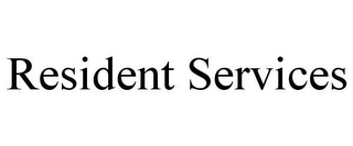 RESIDENT SERVICES