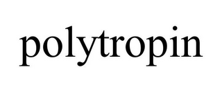 POLYTROPIN