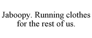 JABOOPY. RUNNING CLOTHES FOR THE REST OF US.