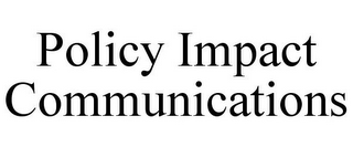 POLICY IMPACT COMMUNICATIONS