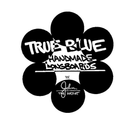 TRUE BLUE HANDMADE LONGBOARDS BY JOHN THE ARTIST