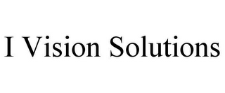 I VISION SOLUTIONS