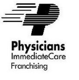 P PHYSICIANS IMMEDIATECARE FRANCHISING