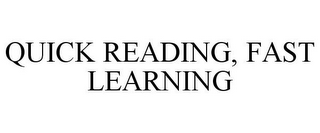 QUICK READING, FAST LEARNING