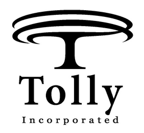 T TOLLY INCORPORATED