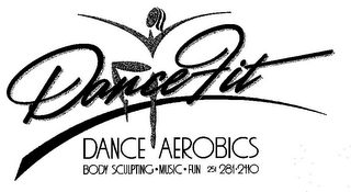 DANCEFIT DANCE AEROBICS BODY SCULPTING·MUSIC·FUN 251 281-2110