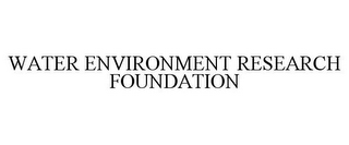 WATER ENVIRONMENT RESEARCH FOUNDATION