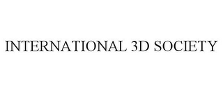 INTERNATIONAL 3D SOCIETY