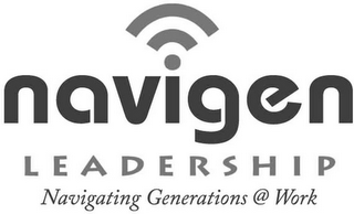 NAVIGEN LEADERSHIP NAVIGATING GENERATIONS @ WORK