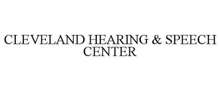 CLEVELAND HEARING & SPEECH CENTER