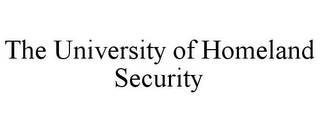 THE UNIVERSITY OF HOMELAND SECURITY