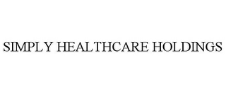 SIMPLY HEALTHCARE HOLDINGS