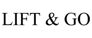 LIFT & GO