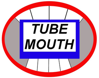 TUBE MOUTH