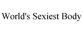 WORLD'S SEXIEST BODY