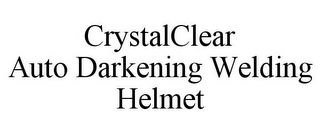 CRYSTALCLEAR AUTO DARKENING WELDING HELMET