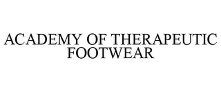 ACADEMY OF THERAPEUTIC FOOTWEAR