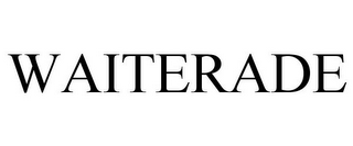 WAITERADE