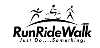 RUNRIDEWALK .COM JUST DO....SOMETHING!