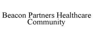 BEACON PARTNERS HEALTHCARE COMMUNITY