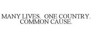 MANY LIVES. ONE COUNTRY. COMMON CAUSE.