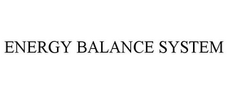 ENERGY BALANCE SYSTEM