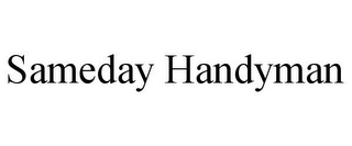 SAMEDAY HANDYMAN