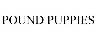 POUND PUPPIES