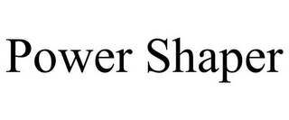 POWER SHAPER