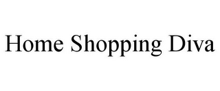 HOME SHOPPING DIVA<