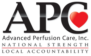 APC ADVANCED PERFUSION CARE, INC. NATIONAL STRENGTH LOCAL ACCOUNTABILITY