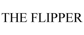 THE FLIPPER