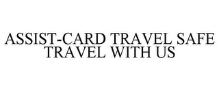 ASSIST-CARD TRAVEL SAFE TRAVEL WITH US