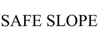 SAFE SLOPE